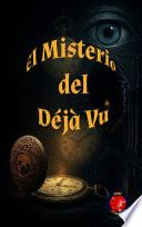 El Misterio del Déjà Vu