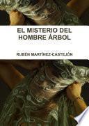 El Misterio Del Hombre Árbol