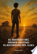 El Misterio del primer destino: El recorrido del alma