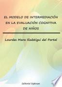 El modelo de intermediación en la evaluación cognitiva de niños
