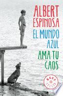 El mundo azul: ama tu caos / The Blue World: Love Your Chaos