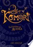 El mundo de Komori : la tierra de Alidra