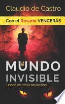 El Mundo INVISIBLE / Donde Ocurre la BATALLA FINAL