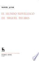 El mundo novelesco de Miguel Delibes