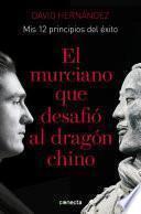 El murciano que desafió al dragón chino