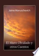 El Muro Olvidado y Otros Cuentos