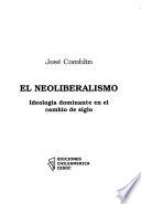 El neoliberalismo, ideología dominante en el cambio de siglo