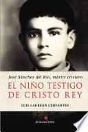 El niño testigo de Cristo Rey
