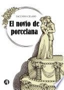El novio de porcelana