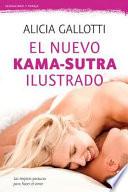El Nuevo Kama-Sutra Ilustrado / New Illustrated Kama Sutra: El Sexo Sin Secretos / Sex Without Secrets