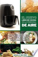 El Nuevo Libro de Cocina de la Freidora de Aire