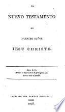 El Nuevo Testamento ... Nuevamente sacado a luz, corregido y revisto por Dn. Sebastian de la Enzina