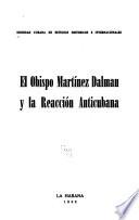 El obispo Martínez Dalmau y la reacción anticubana