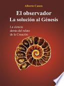 El observador. la solución al génesis