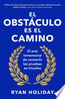 El obstáculo es el camino
