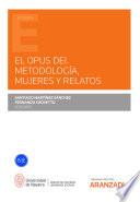 El Opus Dei. Metodología, mujeres y relatos