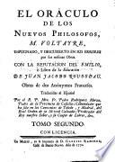 El Oráculo de los nuevos philosofos M. Voltaire impugnado y descubierto en sus errores por sus mismas obras