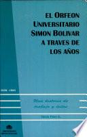 (El) Orfeón universitario Símon Bolívar a través de los años. Una historia de trabajo y éxitos
