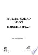 El órgano barroco español: Registros (2 pt.)
