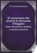 El ostracismo del jeneral D. Bernardo O'Higgins