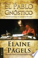El Pablo gnóstico : exégesis gnóstica de las Cartas Paulinas