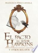 El pacto del señor Hawkins y otros relatos