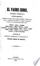El Padre Cobos,célebres indirectas satírico-políticas,originales de aquel famoso dómine estremeño,muerto hace siglos,y resucitado por obra de un diablo diplomático y gracia de la revolución del 28 de junio