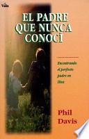 El padre que nunca conocí