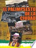 El palimpsesto de la ciudad: ciudad educadora