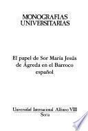 El papel de sor María Jesús de Agreda en el Barroco español