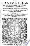 El pastor Fido, ... traducido en verso Castellano por Christoval Suarez
