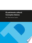 El patrimonio cultural. Conceptos básicos