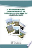 El patrimonio natural de la Ribera del Júcar
