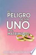 El Peligro de Ser uno en el Matrimonio