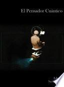 El Pensador Cuántico, libro 1