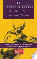 El Pensamiento Adictivio (Addictive Thinking)