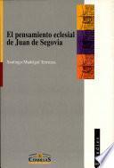 El pensamiento eclesial de Juan de Segovia (1393-1458)
