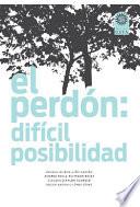 El perdón: difícil posibilidad