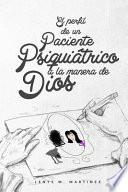 El Perfil de Un Paciente Psiquiatrico a la Manera de Dios