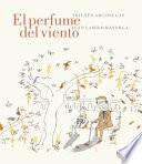 El perfume del viento / The Scent of the Wind
