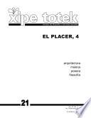 El placer, 4 (Xipe totek 21)