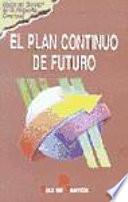 El plan continuo de futuro