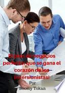 El plan de negocios perfecto: que se gana el corazón de los inversionistas!