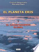 El Planeta Eris y El Calentamiento Global
