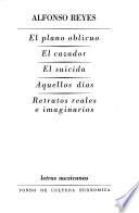 El plano oblicuo. El cazador. El suicida. Aquellos días. Retratos reales e imaginarios
