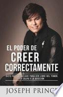 El Poder de Creer Correctamente