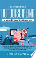 EL PODER DE LA AUTODISCIPLINA Y NO MÁS PROCRASTINACIÓN
