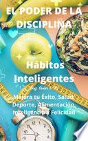 El Poder De La Disciplina: Hábitos Inteligentes