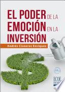El poder de la emoción en la inversión