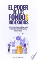 El Poder de los Fondos Indexados Estrategias: Innovadoras para Maximizar tu Patrimonio a Largo Plazo